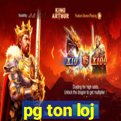 pg ton loj